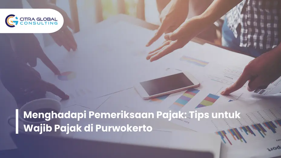 tips menghadapi pemeriksaan pajak Purwokerto
