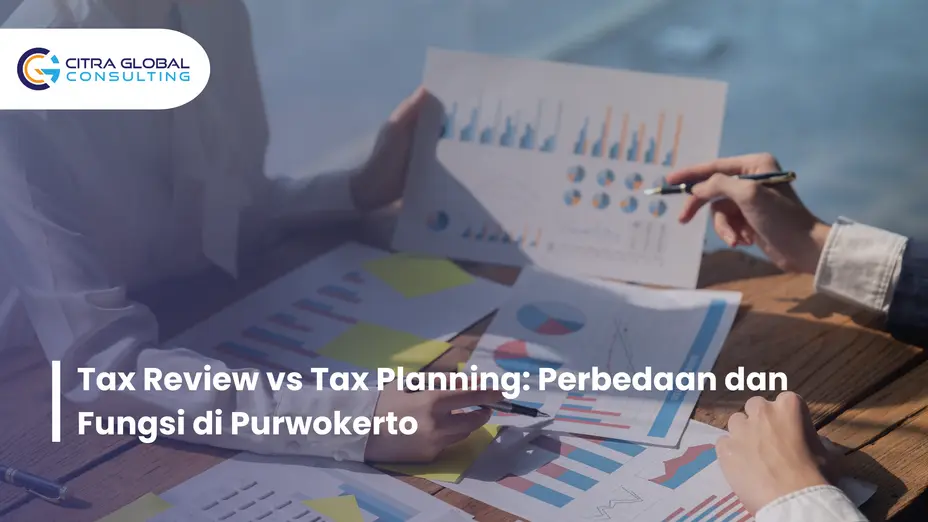perbedaan tax review dan tax planning Purwokerto